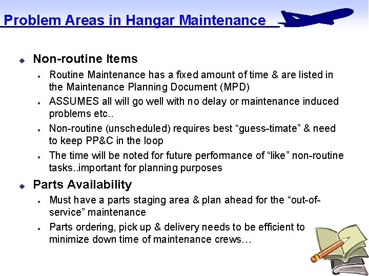 Problem Areas in Hangar Maintenance u Non-routine Items l l u Routine Maintenance has