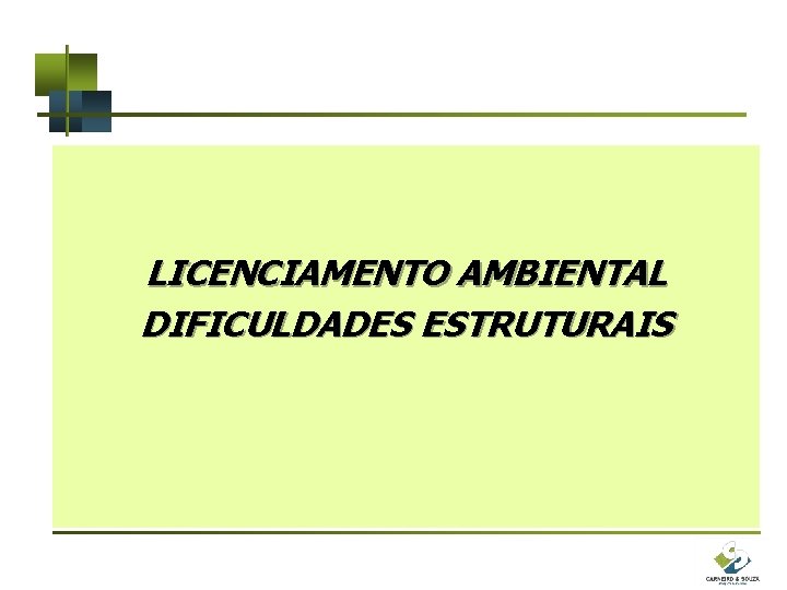 LICENCIAMENTO AMBIENTAL DIFICULDADES ESTRUTURAIS 