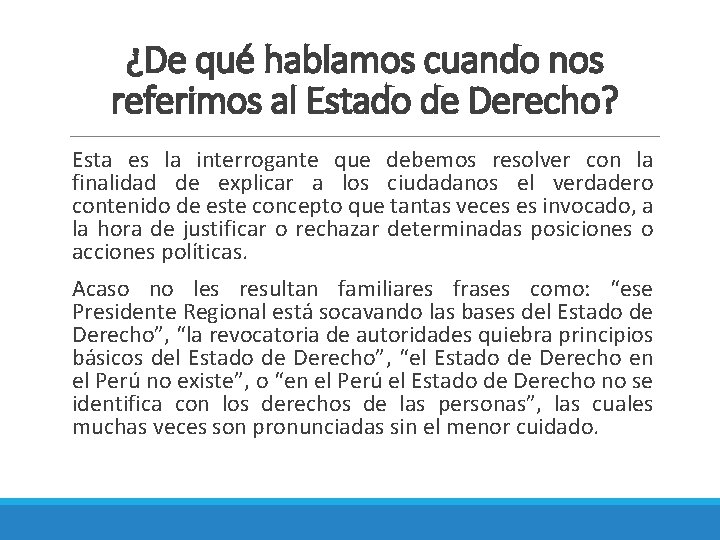 ¿De qué hablamos cuando nos referimos al Estado de Derecho? Esta es la interrogante