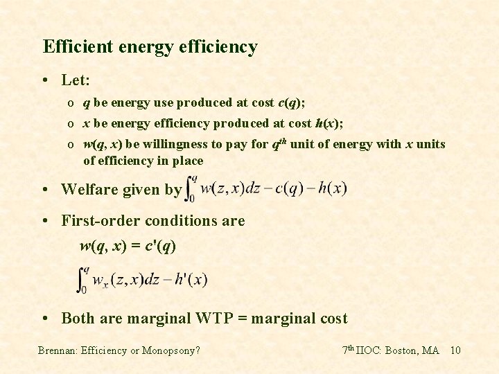 Efficient energy efficiency • Let: o q be energy use produced at cost c(q);