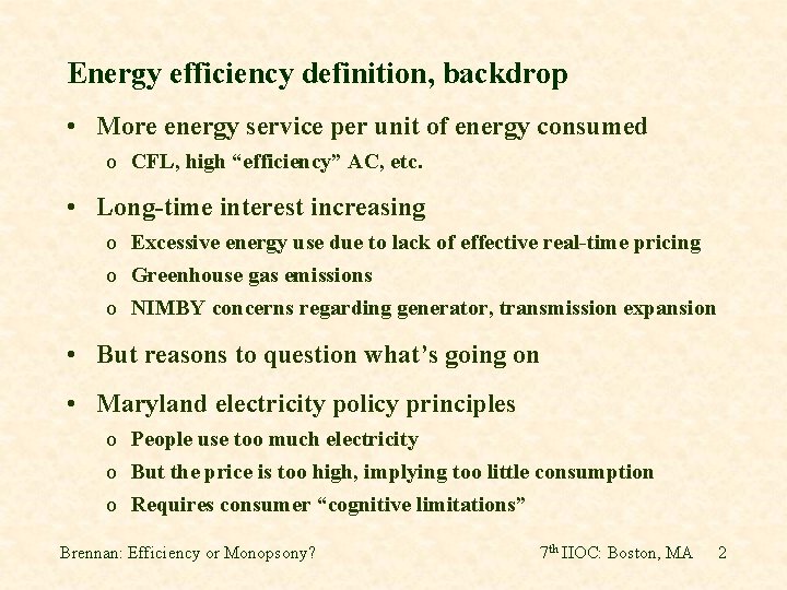 Energy efficiency definition, backdrop • More energy service per unit of energy consumed o