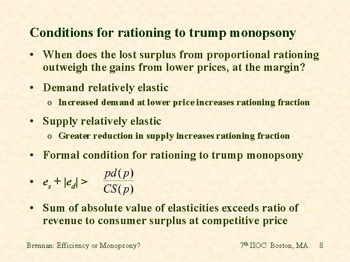 Conditions for rationing to trump monopsony • When does the lost surplus from proportional