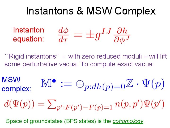 Instantons & MSW Complex Instanton equation: ``Rigid instantons’’ - with zero reduced moduli –