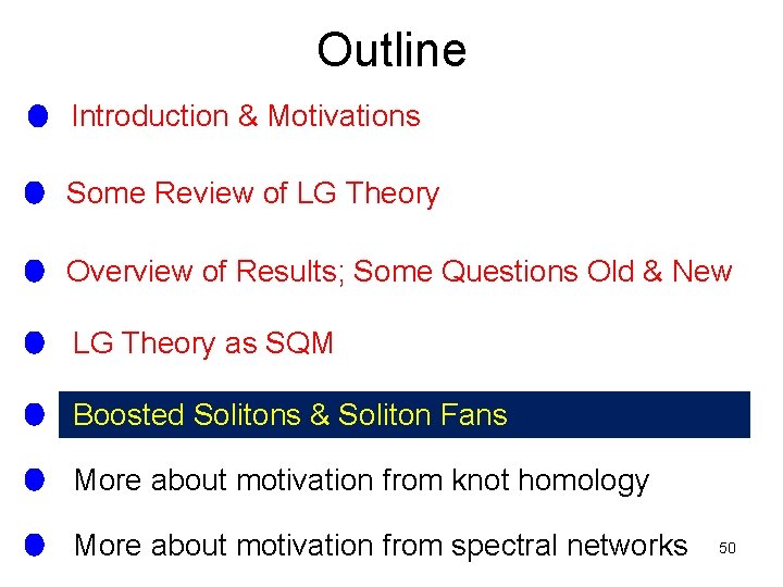 Outline Introduction & Motivations Some Review of LG Theory Overview of Results; Some Questions