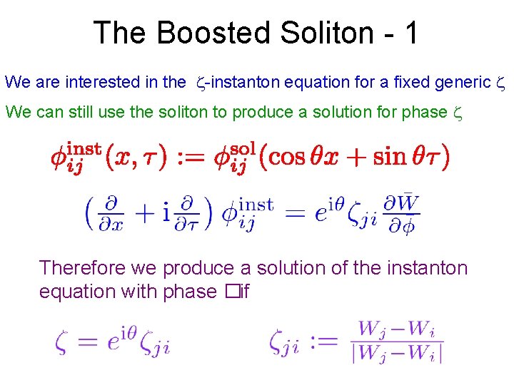 The Boosted Soliton - 1 We are interested in the -instanton equation for a