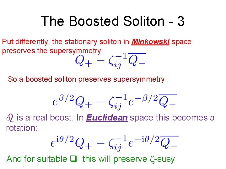 The Boosted Soliton - 3 Put differently, the stationary soliton in Minkowski space preserves