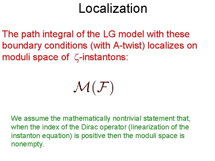 Localization The path integral of the LG model with these boundary conditions (with A-twist)