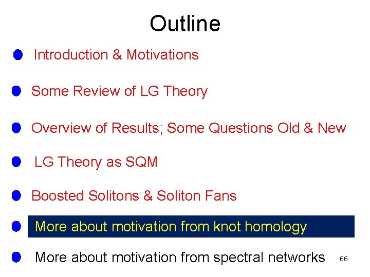 Outline Introduction & Motivations Some Review of LG Theory Overview of Results; Some Questions