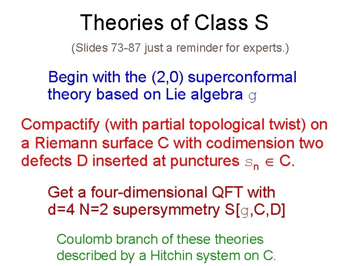 Theories of Class S (Slides 73 -87 just a reminder for experts. ) Begin