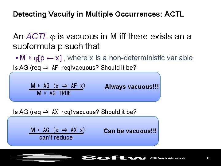 Detecting Vacuity in Multiple Occurrences: ACTL An ACTL is vacuous in M iff there