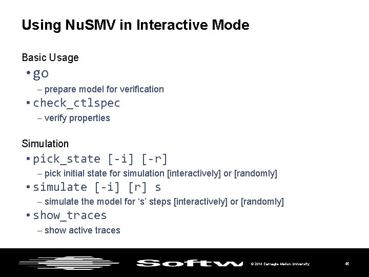 Using Nu. SMV in Interactive Mode Basic Usage • go – prepare model for