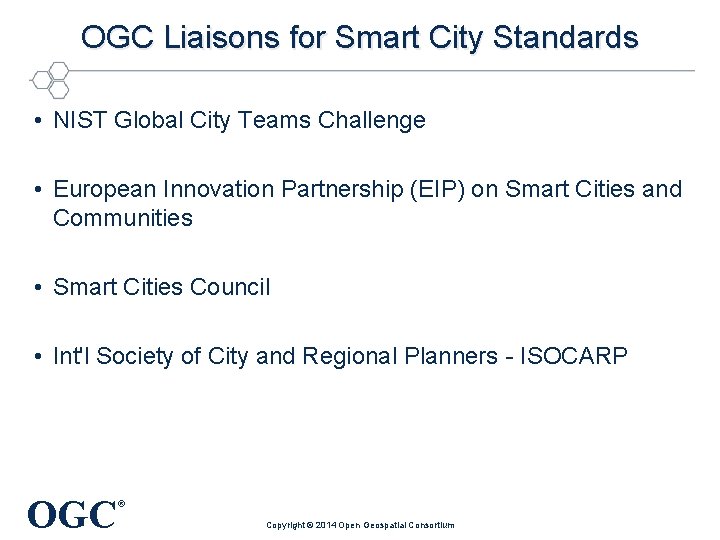OGC Liaisons for Smart City Standards • NIST Global City Teams Challenge • European