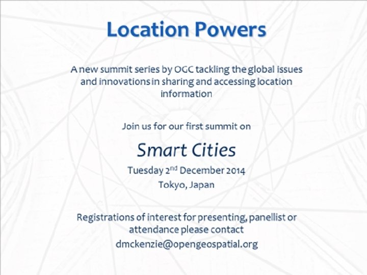 ® ® Location Powers A new summit series by OGC tackling the global issues