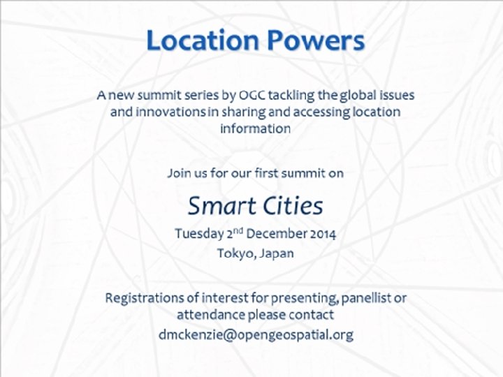 ® ® Location Powers A new summit series by OGC tackling the global issues