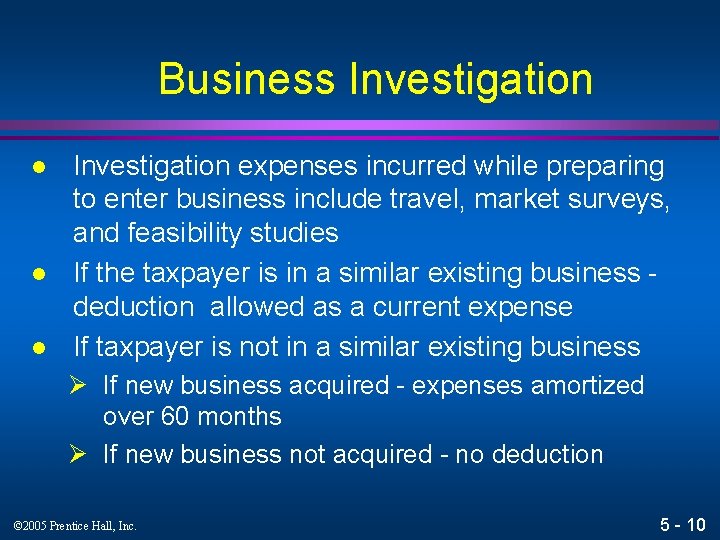Business Investigation l l l Investigation expenses incurred while preparing to enter business include