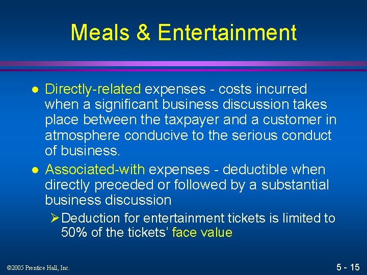 Meals & Entertainment l l Directly-related expenses - costs incurred when a significant business