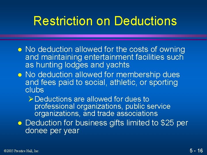 Restriction on Deductions l l No deduction allowed for the costs of owning and