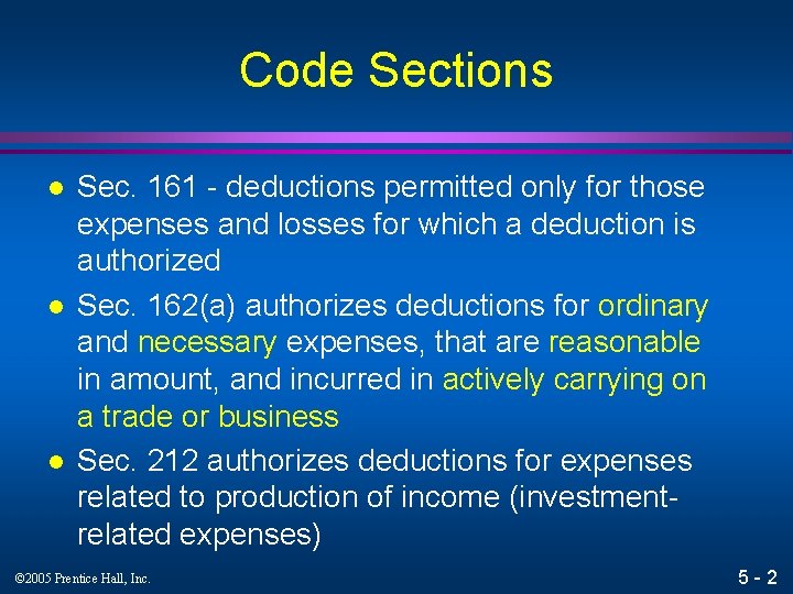 Code Sections l l l Sec. 161 - deductions permitted only for those expenses