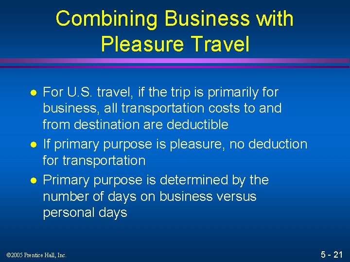 Combining Business with Pleasure Travel l For U. S. travel, if the trip is