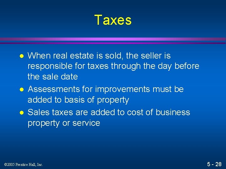 Taxes l l l When real estate is sold, the seller is responsible for