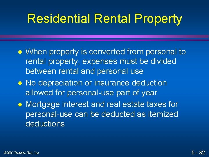 Residential Rental Property l l l When property is converted from personal to rental