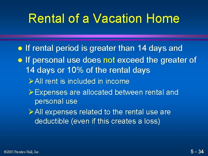 Rental of a Vacation Home l l If rental period is greater than 14