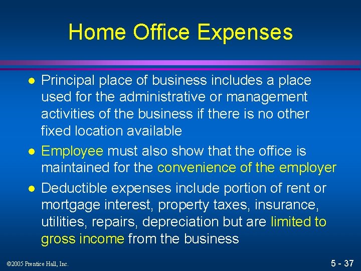 Home Office Expenses l l l Principal place of business includes a place used