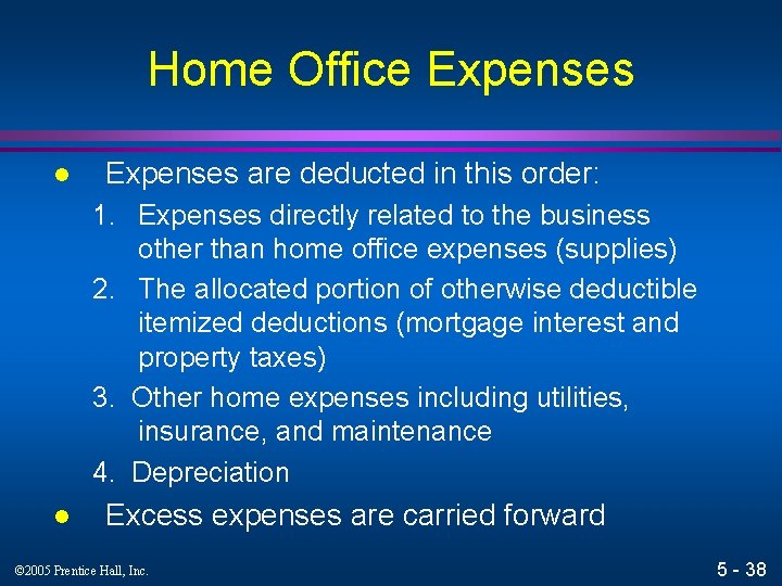 Home Office Expenses l Expenses are deducted in this order: 1. Expenses directly related