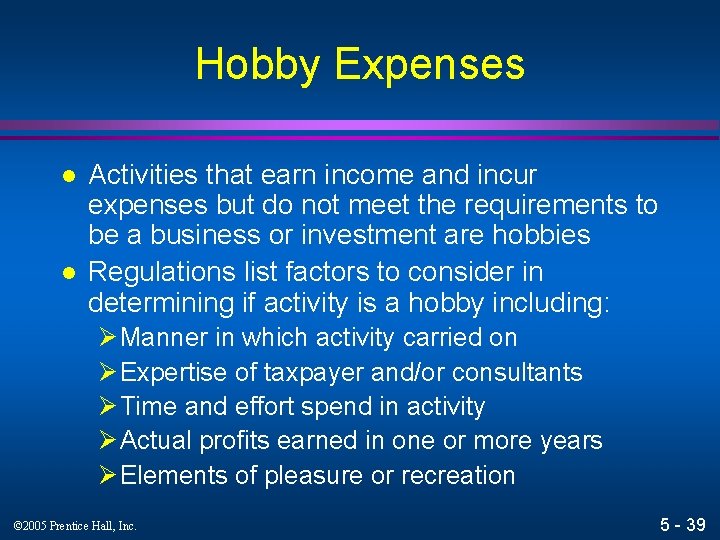 Hobby Expenses l l Activities that earn income and incur expenses but do not