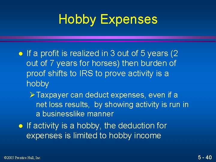 Hobby Expenses l If a profit is realized in 3 out of 5 years