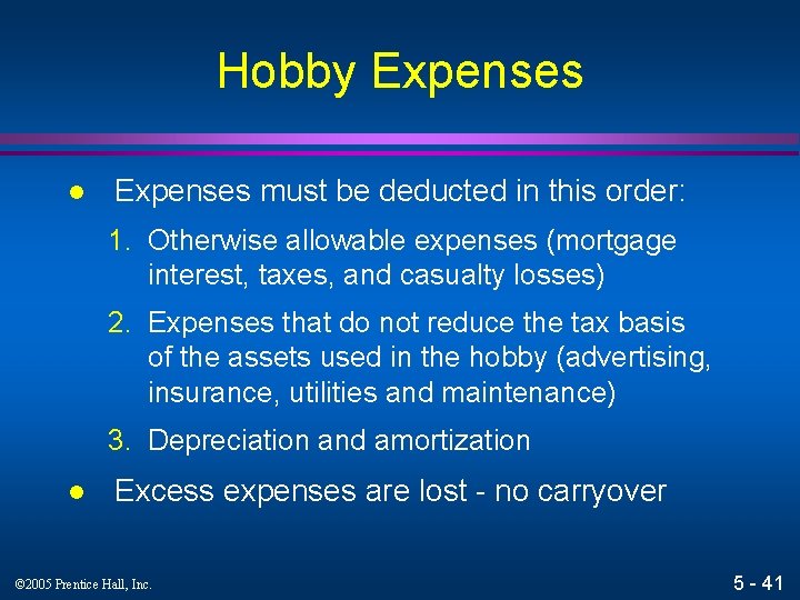 Hobby Expenses l Expenses must be deducted in this order: 1. Otherwise allowable expenses