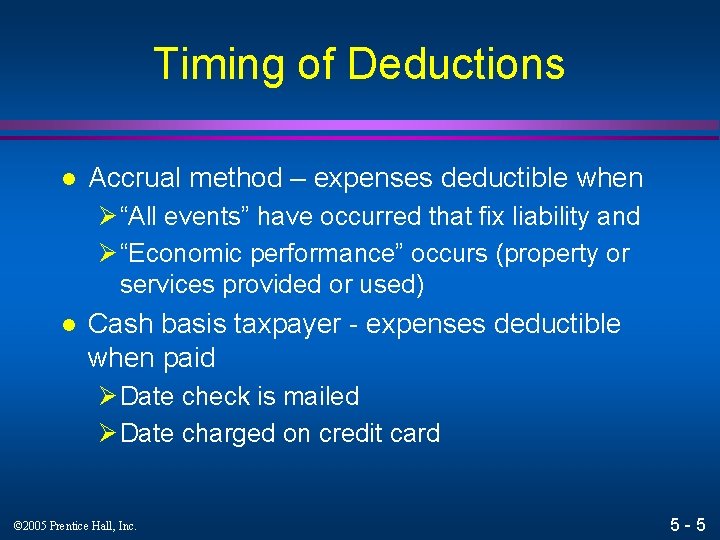 Timing of Deductions l Accrual method – expenses deductible when Ø “All events” have