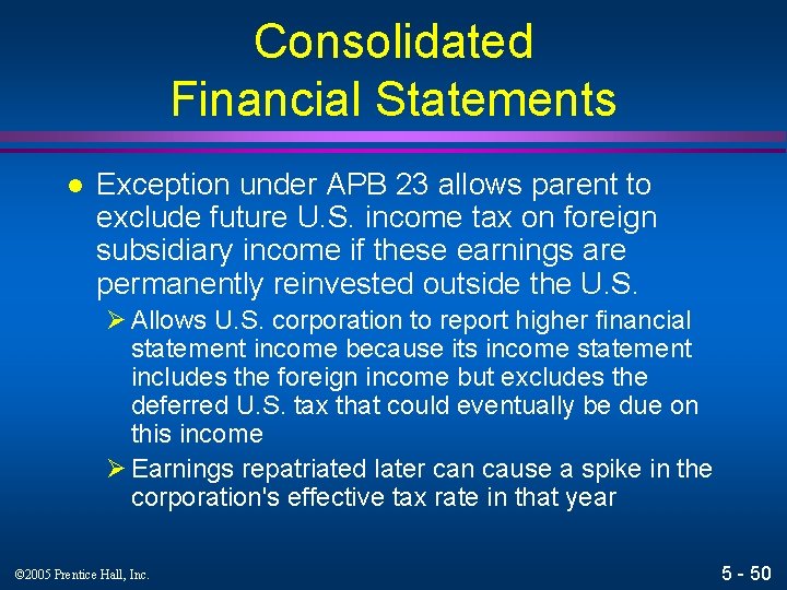 Consolidated Financial Statements l Exception under APB 23 allows parent to exclude future U.