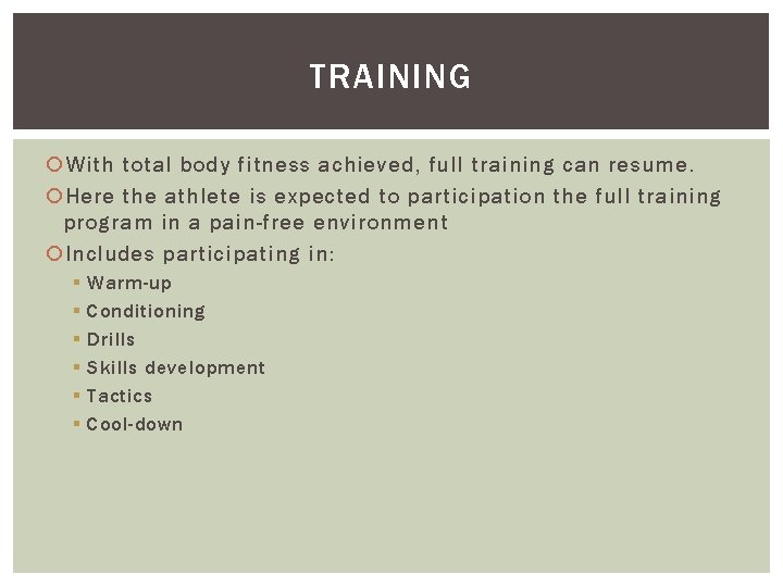 TRAINING With total body fitness achieved, full training can resume. Here the athlete is