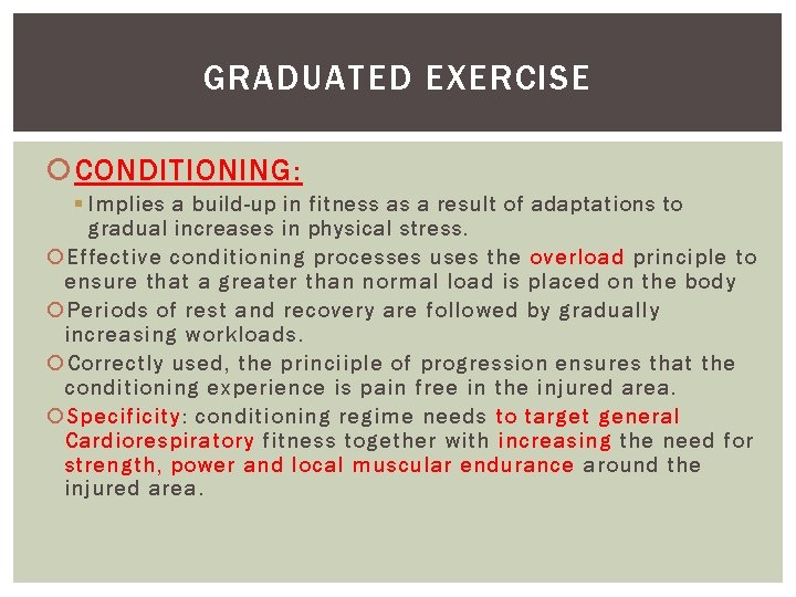 GRADUATED EXERCISE CONDITIONING: § Implies a build-up in fitness as a result of adaptations