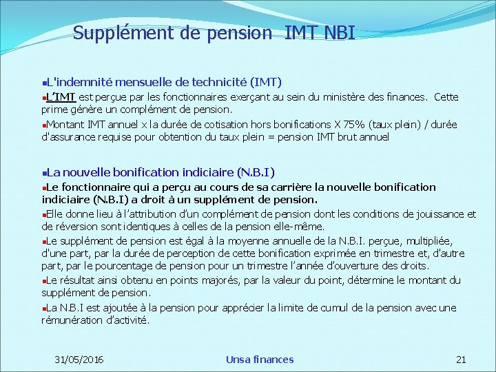 Supplément de pension IMT NBI L'indemnité mensuelle de technicité (IMT) L’IMT est perçue par