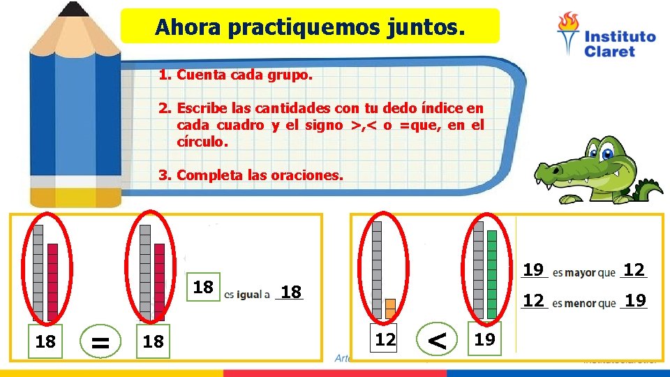 Ahora practiquemos juntos. 1. Cuenta cada grupo. 2. Escribe las cantidades con tu dedo