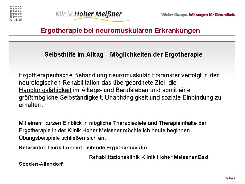 Ergotherapie bei neuromuskulären Erkrankungen Selbsthilfe im Alltag – Möglichkeiten der Ergotherapie Ergotherapeutische Behandlung neuromuskulär