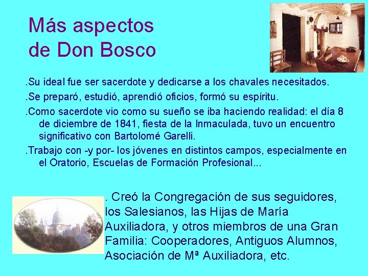 Más aspectos de Don Bosco. Su ideal fue ser sacerdote y dedicarse a los