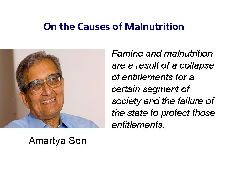 On the Causes of Malnutrition Famine and malnutrition are a result of a collapse
