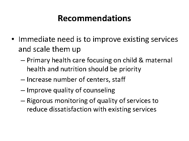 Recommendations • Immediate need is to improve existing services and scale them up –