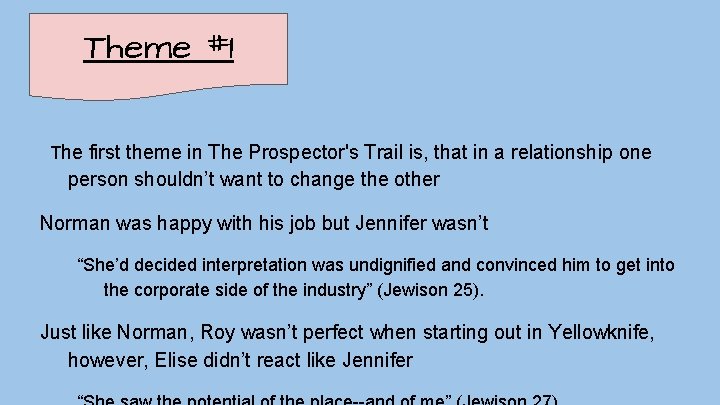 Theme #1 The first theme in The Prospector's Trail is, that in a relationship