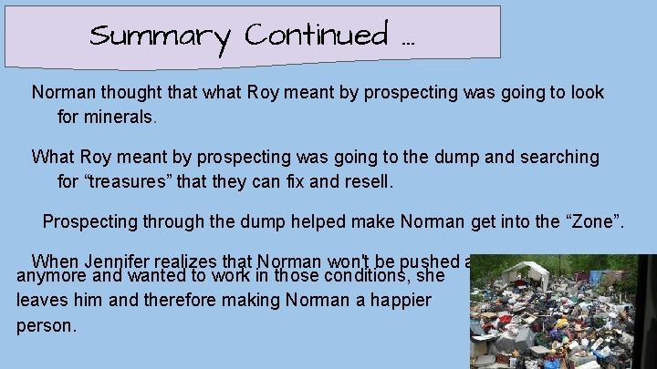 Summary Continued. . . Norman thought that what Roy meant by prospecting was going