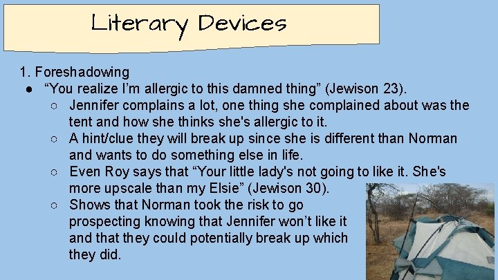 Literary Devices 1. Foreshadowing ● “You realize I’m allergic to this damned thing” (Jewison