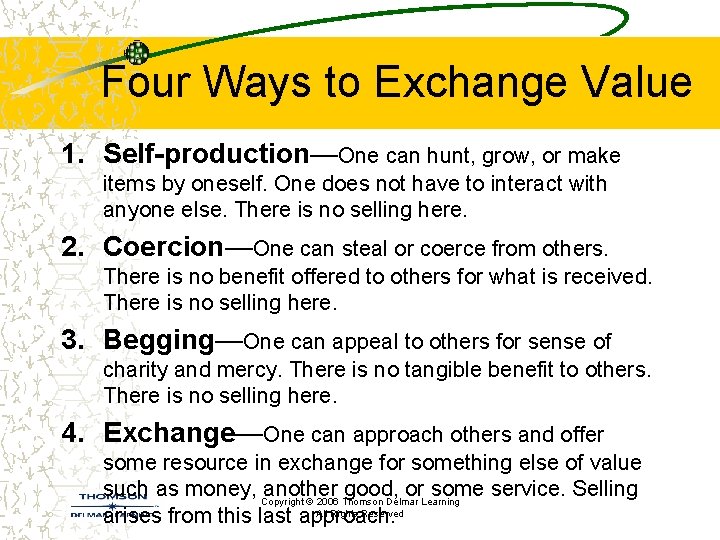 Four Ways to Exchange Value 1. Self-production—One can hunt, grow, or make items by