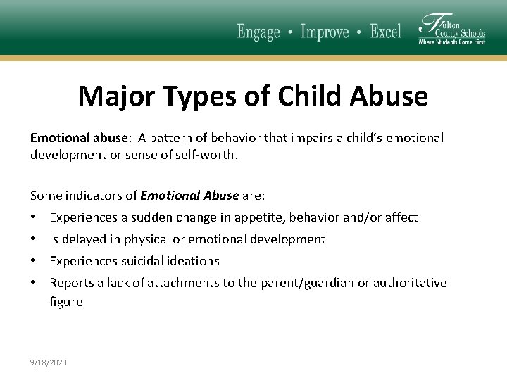 Major Types of Child Abuse Emotional abuse: A pattern of behavior that impairs a