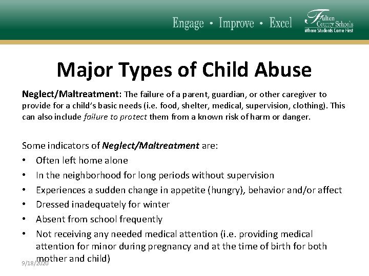 Major Types of Child Abuse Neglect/Maltreatment: The failure of a parent, guardian, or other