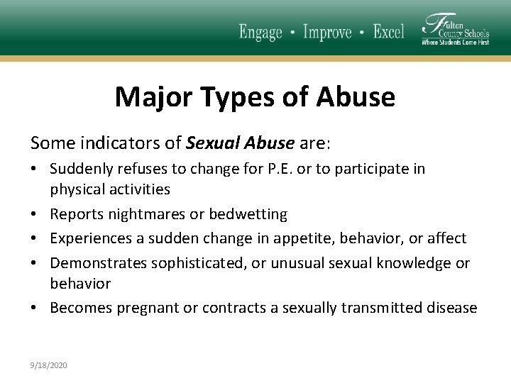 Major Types of Abuse Some indicators of Sexual Abuse are: • Suddenly refuses to