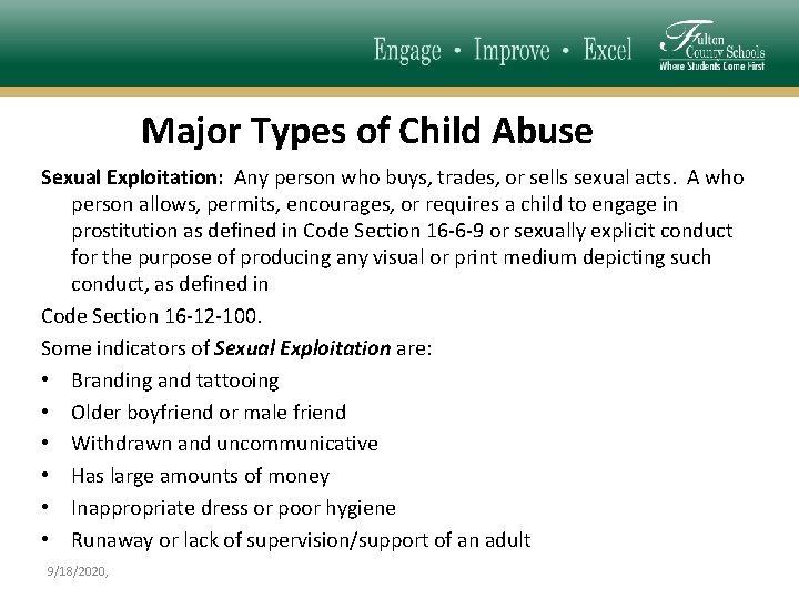 Major Types of Child Abuse Sexual Exploitation: Any person who buys, trades, or sells