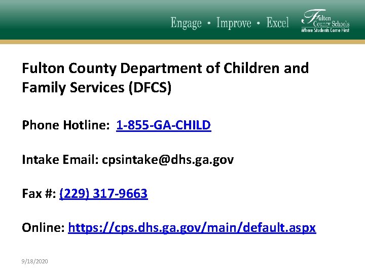 Fulton County Department of Children and Family Services (DFCS) Phone Hotline: 1 -855 -GA-CHILD